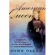 American Queen The Rise and Fall of Kate Chase Sprague -- Civil War 