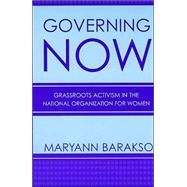 Governing NOW : Grassroots Activism in the National Organization for Women by Barakso, Maryann, 9780801442803