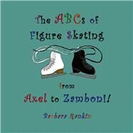 The ABC's of Figure Skating from Axel to Zamboni! by Rankin, Barbara, 9780990302803