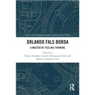 Orlando Fals Borda by Adrian Scribano, Camila Am�zquita Torres and Mauricio Romero Cruz, 9781041092803