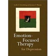 Emotion-Focused Therapy for Depression by Greenberg, Leslie S.; Watson, Jeanne C., 9781591472803