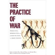 The Practice of War by Rao, Aparna; Bollig, Michael; Bock, Monika, 9781845452803
