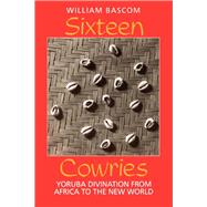 Sixteen Cowries by Bascom, William, 9780253352804