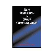 New Directions in Group Communication by Lawrence R. Frey, 9780761912804