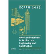 eWork and eBusiness in Architecture, Engineering and Construction: ECPPM 2016: Proceedings of the 11th European Conference on Product and Process Modelling (ECPPM 2016), Limassol, Cyprus, 7-9 September 2016 by Christodoulou; Symeon, 9781138032804