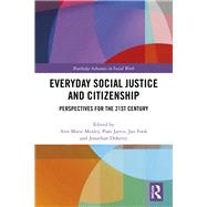 Everyday Social Justice and Citizenship: Perspectives for the 21st Century by Mealey; Ann Marie, 9781138652804