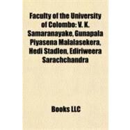 Faculty of the University of Colombo : V. K. Samaranayake, Gunapala Piyasena Malalasekera, Hedi Stadlen, Ediriweera Sarachchandra by , 9781155552804
