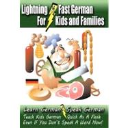 Lightning-Fast German for Kids and Families by Woods, Carolyn, 9781470132804