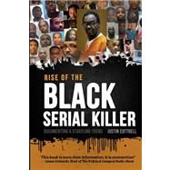 Rise of the Black Serial Killer by Cottrell, Justin Lee, 9781475012804