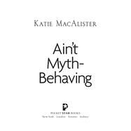 Ain't Myth-behaving Two Novellas by MacAlister, Katie, 9781476792804