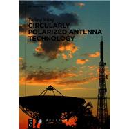 Circularly Polarized Antenna Technology by Walter Gruyter, 9783110562804