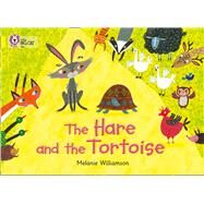 The Hare and the Tortoise by Williamson, Melanie, 9780007512805