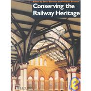 Conserving the Railway Heritage by Burman,Peter, 9780419212805