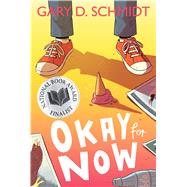 Okay for Now by Schmidt, Gary D., 9780544022805