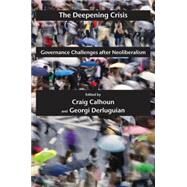 The Deepening Crisis by Calhoun, Craig; Derluguian, Georgi, 9780814772805