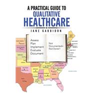 A Practical Guide to Qualitative Healthcare by Gabbidon, Jane, 9781503572805