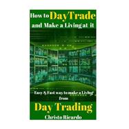 How to Day Trade and Make a Living from It by Ricardo, Christo, 9781508452805