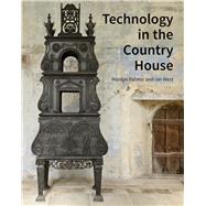 Technology in the Country House by Palmer, Marilyn; West, Ian, 9781848022805