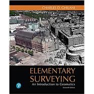 Elementary Surveying: An Introduction to Geomatics [Rental Edition] by Ghilani, Charles D., 9780136822806