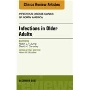 Infections in Older Adults, an Issue of Infectious Disease Clinics of North America by Jump, Robin L. P.; Canaday, David H., 9780323552806