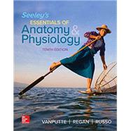 Loose Leaf for Seeley's Essentials of Anatomy and Physiology by VanPutte, Cinnamon; Regan, Jennifer; Russo, Andrew, 9781260162806