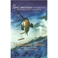 Undercover Threat by Dunn, Sharon, 9781335402806