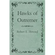 Hawks of Outremer by Robert E. Howard, 9781473322806
