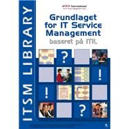 Grundlaget for It Service Management Baseret Pa Itil by Van Haren Publishing, 9789077212806