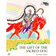 The Gift of the Sacred Dog by Goble, Paul, 9780020432807
