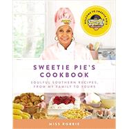 Sweetie Pie's Cookbook by Montgomery, Robbie; Ganeshram, Ramin; Hawkins, Christopher; Ambron, Leyna Noelani, 9780062322807