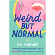 Weird but Normal by Mercado, Mia, 9780062942807