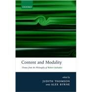 Content and Modality Themes from the Philosophy of Robert Stalnaker by Thomson, Judith; Byrne, Alex, 9780199282807