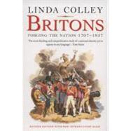 Britons; Forging the Nation 1707-1837; Revised Edition by Linda Colley, 9780300152807