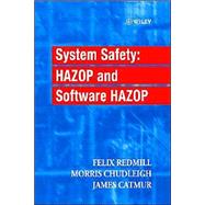 System Safety HAZOP and Software HAZOP by Redmill, Felix; Chudleigh, Morris; Catmur, James, 9780471982807