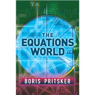 The Equations World by Pritsker, Boris, 9780486832807