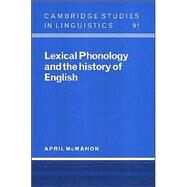 Lexical Phonology and the History of English by April McMahon, 9780521472807