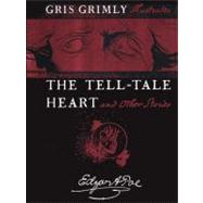 The Tell-tale Heart and Other Stories by Poe, Edgar Allan; Grimly, Gris, 9780606232807