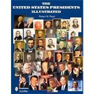 The United States Presidents Illustrated by REED ROBERT M., 9780764332807