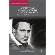 A Critical Companion to Jorge Semprn Buchenwald, Before and After by Ferrn, Ofelia; Herrmann, Gina, 9781137322807