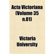 Acta Victoriana by Victoria University, 9781154602807