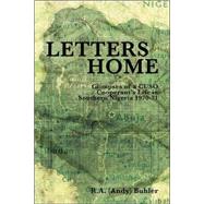 Letters Home: Glimpses of a Cuso Cooperant's Life in Southern Nigeria 1970-1971 by Buhler, R. A., 9781412092807