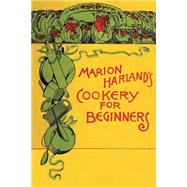 Marion Harland's Cookery for Beginners by Harland, Marion, 9781502492807