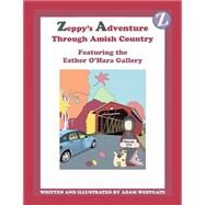 Zeppy's Adventure Through Amish Country by Westgate, Adam Christopher, 9781502942807