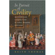 In Pursuit of Civility by Thomas, Keith, 9781512602807