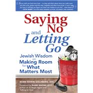 Saying No and Letting Go by Goldberg, Edwin, Rabbi; Levy, Naomi, Rabbi, 9781683362807