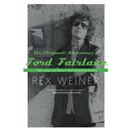 The (Original) Adventures of Ford Fairlane by Weiner, Rex, 9781945572807