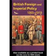 British Foreign and Imperial Policy 18651919 by Goodlad, Graham, 9780203982808