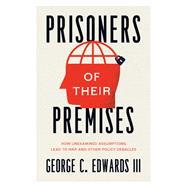 Prisoners of Their Premises by George C. Edwards III, 9780226822808