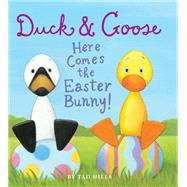 Duck & Goose, Here Comes the Easter Bunny! by Hills, Tad; Hills, Tad, 9780375872808