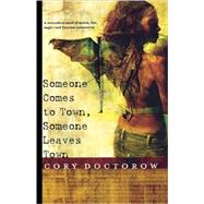 Someone Comes to Town, Someone Leaves Town by Doctorow, Cory, 9780765312808